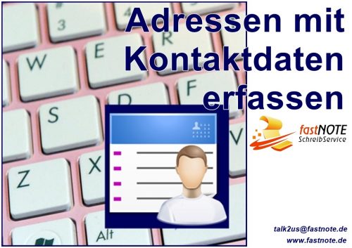 fastNOTE SchreibService Adressen mit Kontaktdaten erfassen, wir erledigen manuelle Schreibarbeiten für den deutschsprachigen Raum D-A-CH